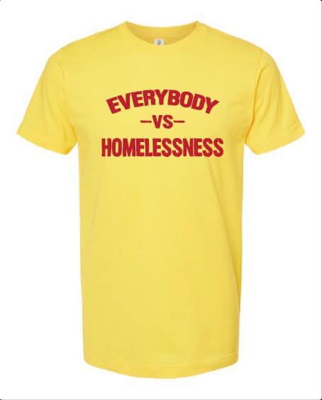 Everybody vs  Homelessness Tshirt